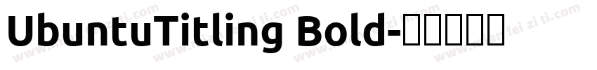 UbuntuTitling Bold字体转换